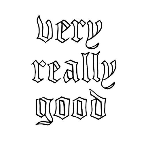 Very Really Good by Kurtis Conner is a Quotes temporary tattoo from inkbox - 1