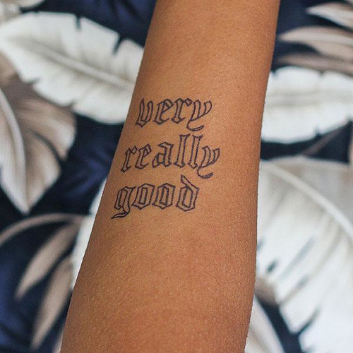 Very Really Good by Kurtis Conner is a Quotes temporary tattoo from inkbox - 2